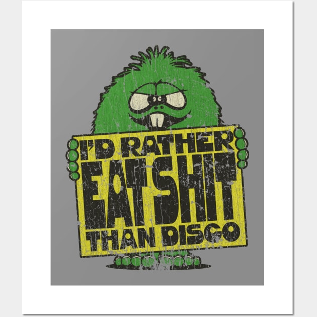 I'd Rather Eat Shit Than Disco 1979 Wall Art by JCD666